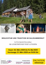 Brauchtum und Tradition im inneren Salzkammergut
22.März bis 15.Mai 2024